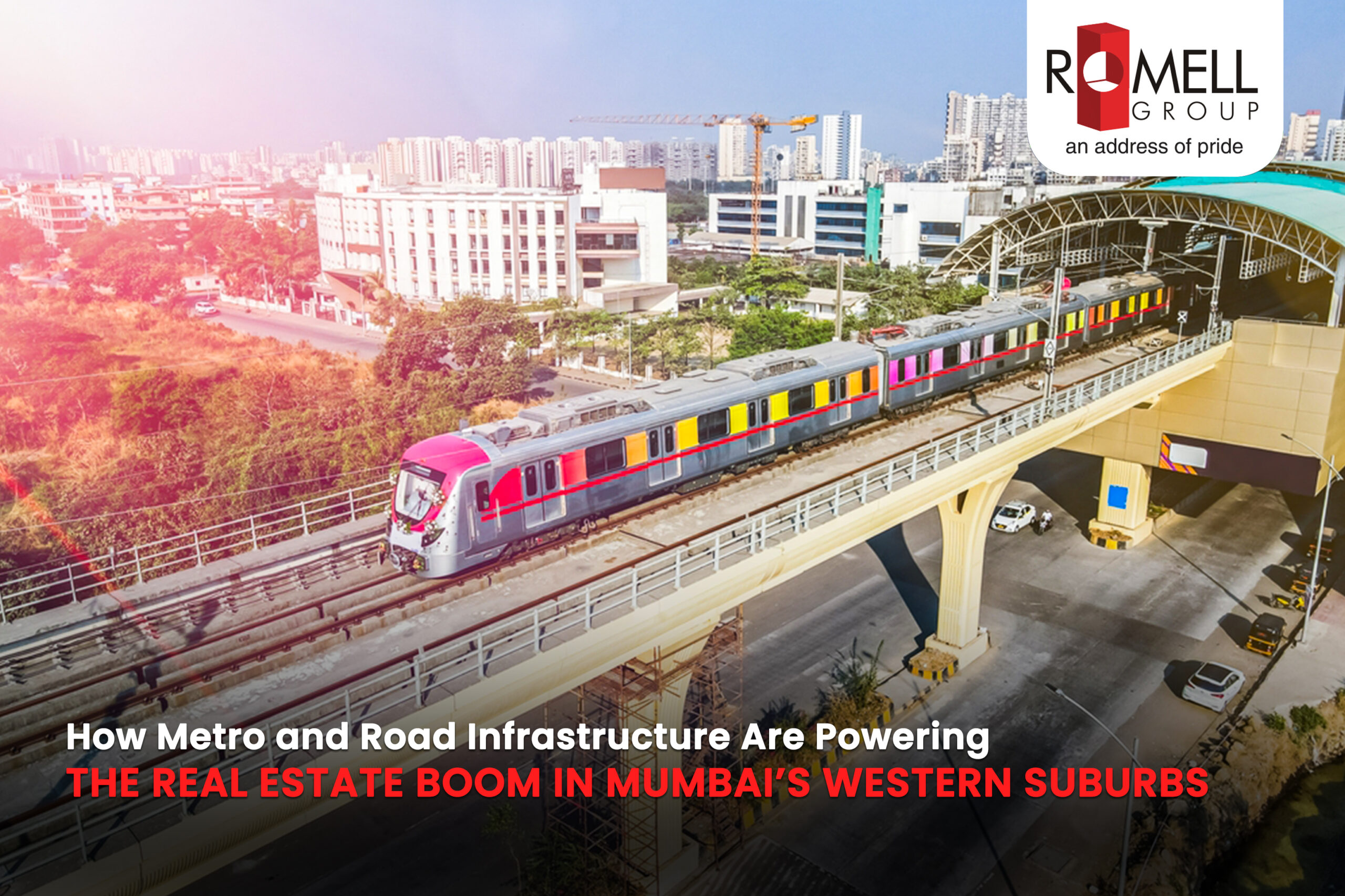 Metro and Road Infrastructure Are Powering the Real Estate